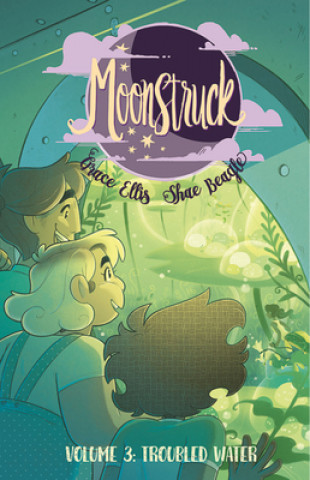 Kniha Moonstruck Volume 3: Troubled Waters Grace Ellis