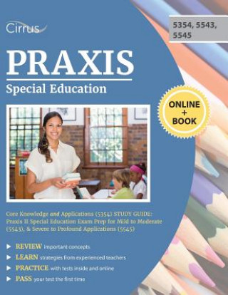 Книга Praxis Special Education Core Knowledge and Applications (5354) Study Guide CIRRUS TEACHER CERTI