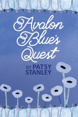 Kniha Avalon Blue's Quest Patsy Stanley