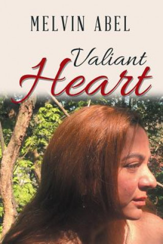 Kniha Valiant Heart MELVIN ABEL