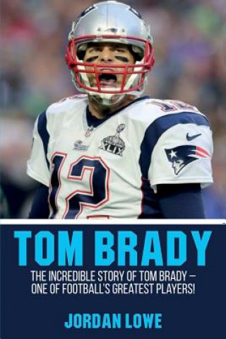 Könyv Tom Brady Jordan Lowe