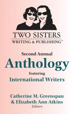 Kniha Two Sisters Writing and Publishing Second Annual Anthology CATHERINE GREENSPAN