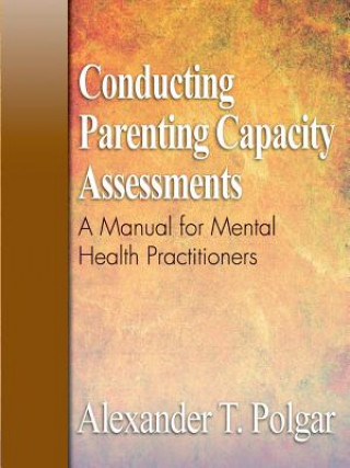 Carte Conducting Parenting Capacity Assessments ALEXANDER T. POLGAR