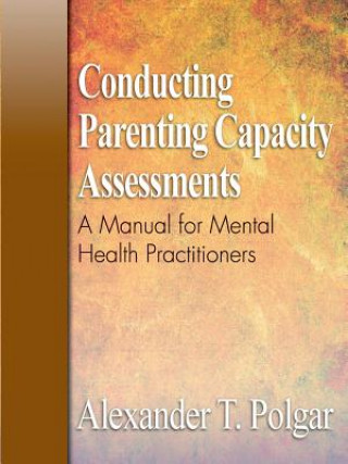 Kniha Conducting Parenting Capacity Assessments ALEXANDER T. POLGAR