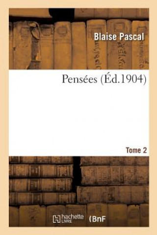 Buch Pensees. Tome 2 PASCAL-B