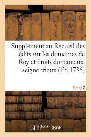 Kniha Supplement Au Recueil Des Edits, Ordonnances, Declarations, Lettres Patentes, Arrests Et Reglemens 