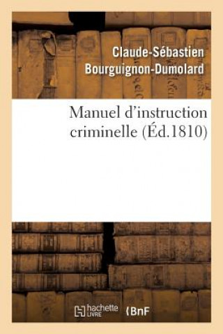 Kniha Manuel d'Instruction Criminelle BOURGUIGNONDUMOLARD-