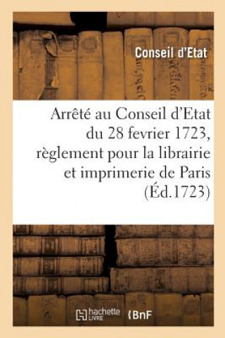 Kniha Arrete Au Conseil d'Etat Du Roi Du 28 Fevrier 1723 CONSEIL DETAT