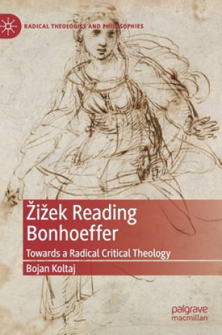 Boek Zizek Reading Bonhoeffer Bojan Koltaj