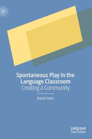 Könyv Spontaneous Play in the Language Classroom David Hann