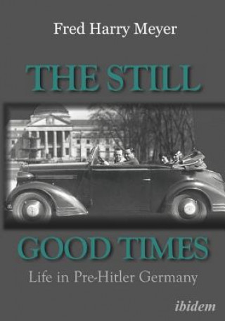 Carte Still Good Times - Life in Pre-Hitler Germany Fred H Meyer