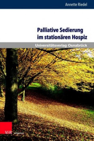 Kniha Palliative Sedierung im stationaren Hospiz Annette Riedel