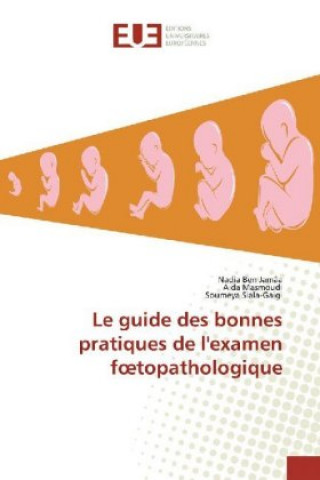 Könyv Le guide des bonnes pratiques de l'examen f?topathologique Nadia Ben Jamâa