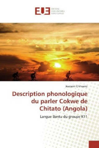 Könyv Description phonologique du parler Cokwe de Chitato (Angola) Joaquim Chihueno