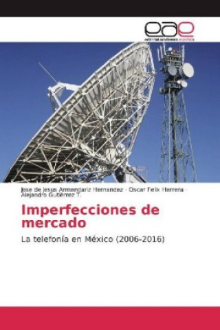 Book Imperfecciones de mercado Jose de Jesus Armendariz Hernandez