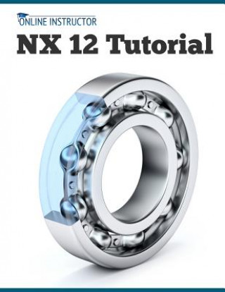 Kniha NX 12 Tutorial Online Instructor
