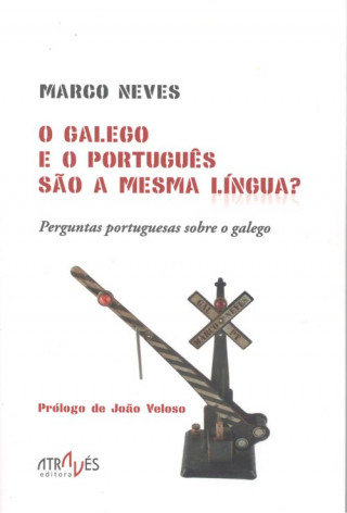 Książka O GALEGO E O PORTUGUÊS SÃO A MESMA LÍNGUA? MARCO NEVES