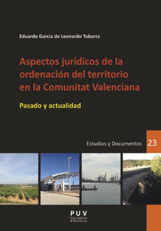 Carte ASPECTOS JURÍDICOS DE LA ORDENACIÓN DEL TERRITORIO EN LA COMUNITAT VALENCIANA EDUARDO GARCIA DE LEONARDO TOBARRA