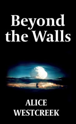 Knjiga Beyond the Walls ALICE WESTCREEK