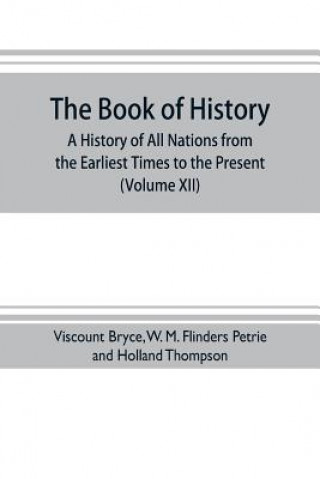 Carte book of history. A history of all nations from the earliest times to the present, with over 8,000 illustrations (Volume XII) Europe in the Nineteenth VISCOUNT BRYCE