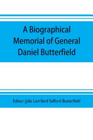 Kniha biographical memorial of General Daniel Butterfield LORRILARD SAFFORD BU