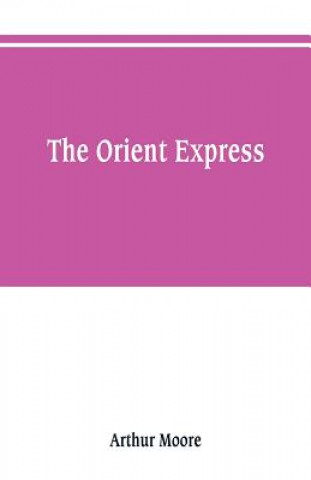 Knjiga Orient express Arthur Moore