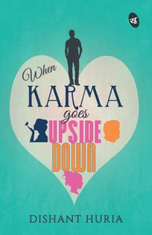Book When Karma Goes Upside Down DISHANT HURIA
