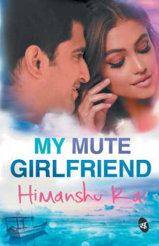 Könyv My Mute Girlfriend HIMANSHU RAI