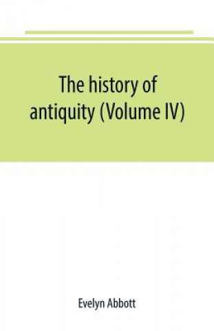 Kniha history of antiquity (Volume IV) EVELYN ABBOTT