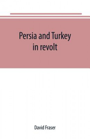 Book Persia and Turkey in revolt DAVID FRASER