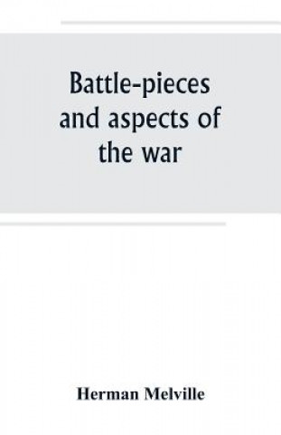 Kniha Battle-pieces and aspects of the war HERMAN MELVILLE