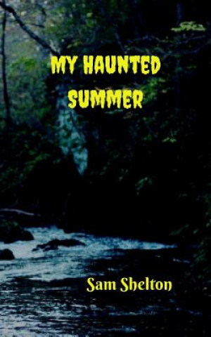 Kniha My Haunted Summer Sam Shelton