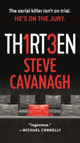 Kniha Thirteen: The Serial Killer Isn't on Trial. He's on the Jury. Steve Cavanagh