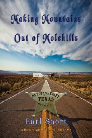 Könyv Making Mountains Out of Molehills Earl Snort
