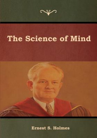 Kniha Science of Mind Ernest S. Holmes