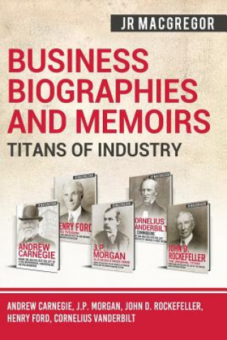 Knjiga Business Biographies and Memoirs - Titans of Industry J. R. MacGregor