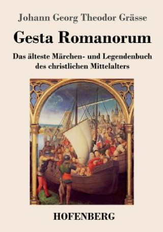 Carte Gesta Romanorum Johann Georg Theodor Grässe