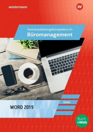 Könyv Textverarbeitungskompetenzen im Büromanagement mit Word 2019. Schülerband Karl Wilhelm Henke