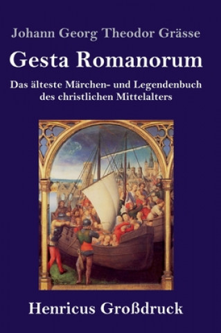 Kniha Gesta Romanorum (Grossdruck) Johann Georg Theodor Grässe