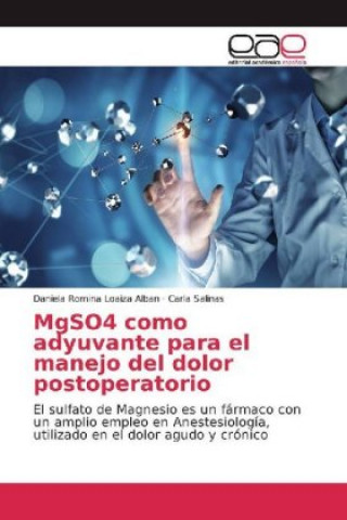 Libro MgSO4 como adyuvante para el manejo del dolor postoperatorio Daniela Romina Loaiza Alban