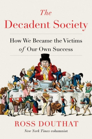Knjiga Decadent Society Ross Douthat