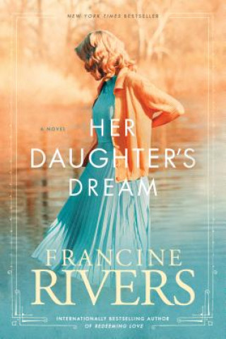 Knjiga Her Daughter's Dream Francine Rivers