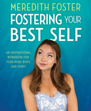 Book Meredith Foster: Fostering Your Best Self Meredith Foster