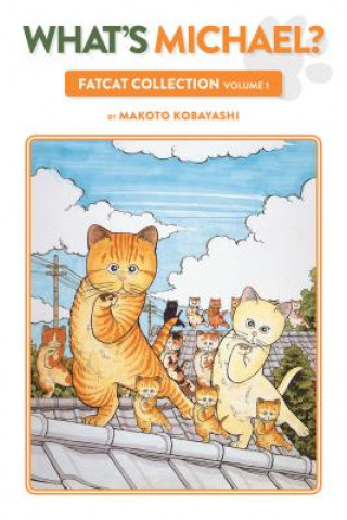 Książka What's Michael?: Fatcat Collection Volume 1 Makoto Kobayashi