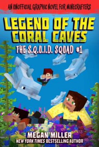 Книга The Legend of the Coral Caves: An Unofficial Graphic Novel for Minecraftersvolume 1 Megan Miller