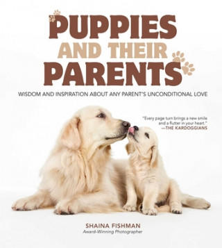 Livre Puppies and Their Parents: Wisdom and Inspiration about Any Parent's Unconditional Love Shaina Fishman