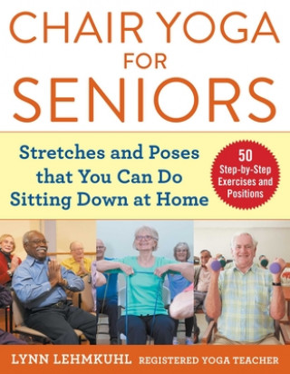 Könyv Chair Yoga for Seniors Lynn Lehmkuhl