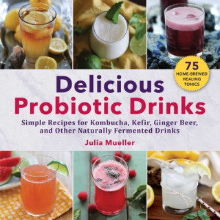 Kniha Delicious Probiotic Drinks Julia Mueller