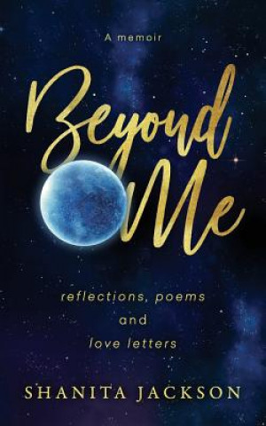Βιβλίο Beyond Me: Reflections, Poems, and Love Letters Shanita Jackson