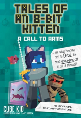 Knjiga Tales of an 8-Bit Kitten: A Call to Arms Cube Kid